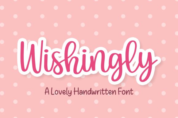 Wishingly: An Elegant Handwritten Font for Distinctive Design Projects